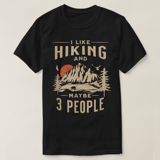 I Like Hiking and Maybe Three PeopleMountain  Tシャツ (デザイン正面)