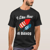 I Like How He Bangs Fireworks 4th Of July  Couple  Tシャツ (正面)