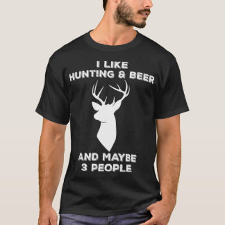 I Like Hunting And Beer And Maybe 3 People boxer p Tシャツ