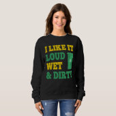 I Like It Loud Wet Dirty For Trash Collector スウェットシャツ (正面フル)