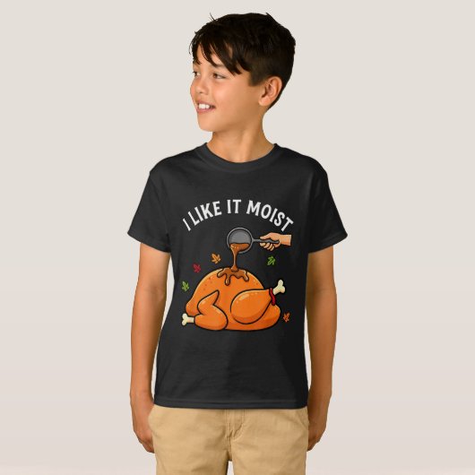 I Like It Moist Funny Thanksgiving Turkey Design F Tシャツ (正面フル)