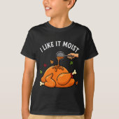 I Like It Moist Funny Thanksgiving Turkey Design F Tシャツ (正面)