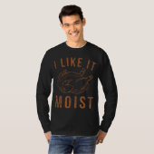 I Like It Moist Roasted Turkey Funny Thanksgiving Tシャツ (正面フル)