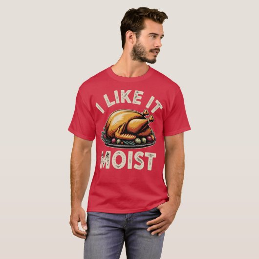 I Like it Moist Tシャツ (正面フル)