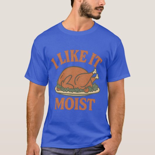 I Like it Moist Tシャツ (正面)