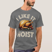 I Like it Moist Tシャツ (正面)