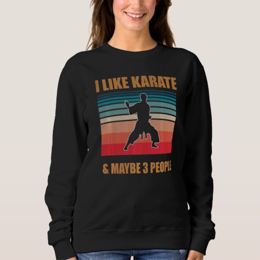 I Like Karate And Maybe 3 People   Karate スウェットシャツ (正面)