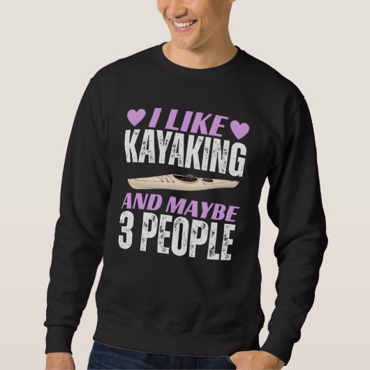 i like kayaking and maybe 3 people スウェットシャツ (正面)
