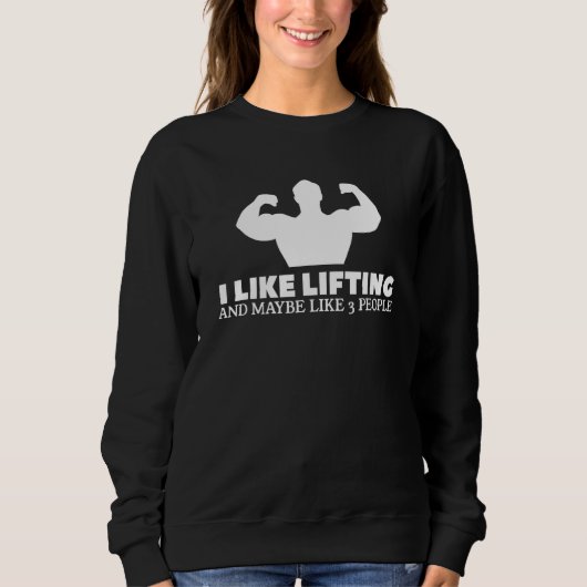 I Like Lifting And Maybe Like 3 People Weightlifti スウェットシャツ (正面)