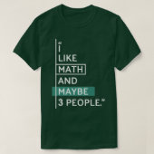 I like Math and maybe 3 people Tシャツ (デザイン正面)