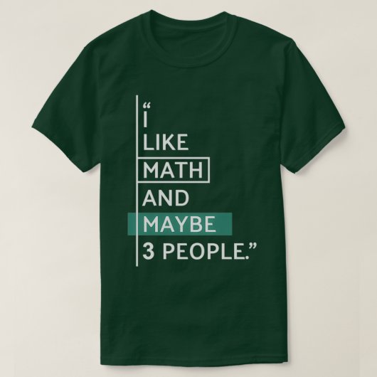 I like Math and maybe 3 people Tシャツ (デザイン正面)