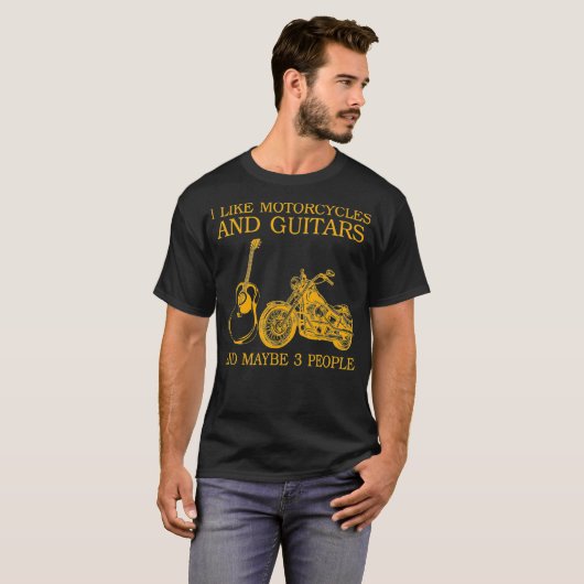I Like Motorcycles And Guitars And Maybe 3 Tシャツ (正面フル)