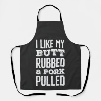 I Like My Butt Rubbed and Pork Pulled Sweatshirt エプロン