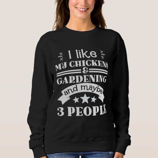 I like my chickens and gardening funny gifts garde スウェットシャツ (正面)