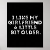 I Like My Girlfriend A Little Bit Older Funny Sayi ポスター (正面)