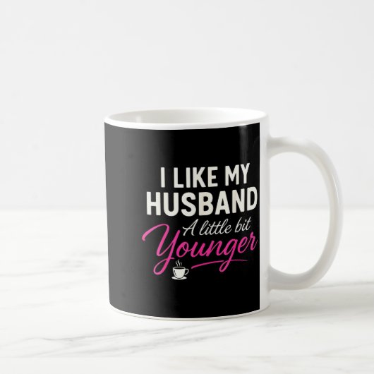 I Like My Husband A Little Bit Younger  コーヒーマグカップ (右)