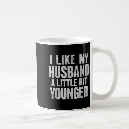 I Like My Husband A Little Bit Younger  コーヒーマグカップ (右)