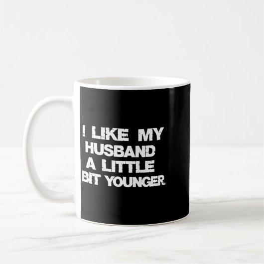 I Like My Husband A Little Bit Younger Funny コーヒーマグカップ (左)