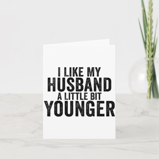 I Like My Husband A Little Bit Younger Funny Husba カード (正面)