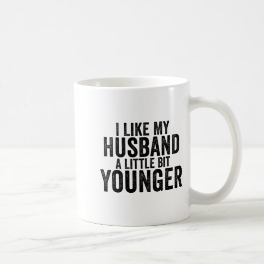 I Like My Husband A Little Bit Younger Funny Husba コーヒーマグカップ (右)