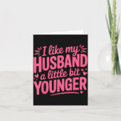 I Like My Husband A Little Bit Younger Funny Nk Gr カード (正面)