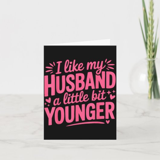 I Like My Husband A Little Bit Younger Funny Nk Gr カード (正面)