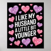 I Like My Husband A Little Bit Younger Funny Sayin ポスター (正面)