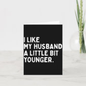 I Like My Husband A Little Bit Younger Funny Wife  カード (正面)