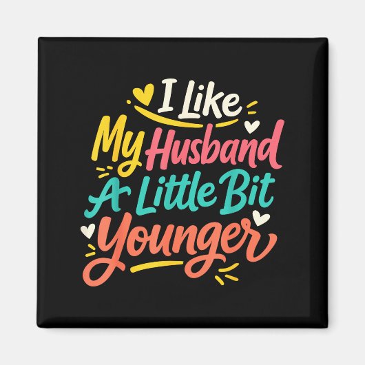 I Like My Husband A Little Bit Younger Funny Women マグネット (正面)