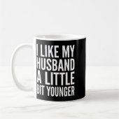I Like My Husband Little Bit Younger Funny Present コーヒーマグカップ (左)