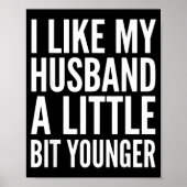 I Like My Husband Little Bit Younger Funny Present ポスター (正面)