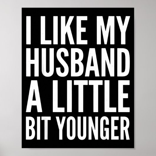 I Like My Husband Little Bit Younger Funny Present ポスター (正面)