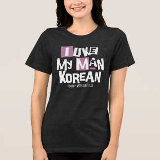 I Like My Man Korean トライブレンドＴシャツ