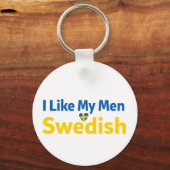 I Like My Men Swedish Funny Sweden Humor キーホルダー (正面)