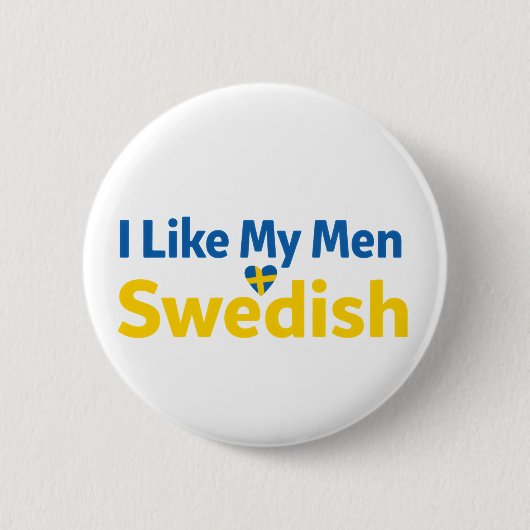I Like My Men Swedish Funny Sweden Humor 缶バッジ (正面)