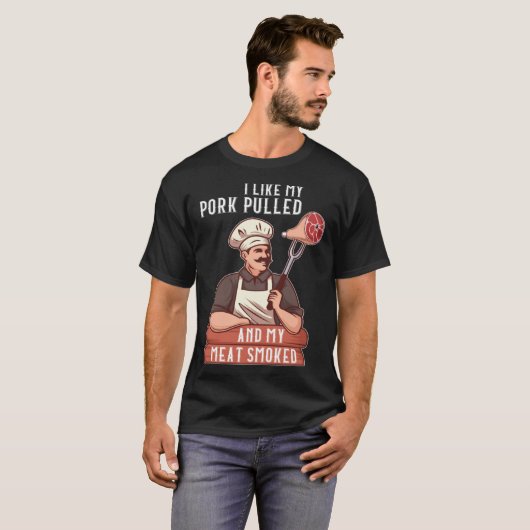I Like My Pork Pulled and My Meat Smoked Grill Tシャツ (正面フル)