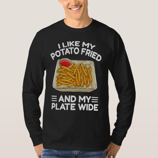 I Like My Potato Friend French Fries  Fry Day Tシャツ (正面)