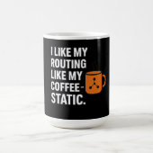 I Like My Routing Like My Coffee Static コーヒーマグカップ (中央)