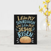 I Like My Sourdough Like I Like My Jesus Risen  カード (黄色い花)
