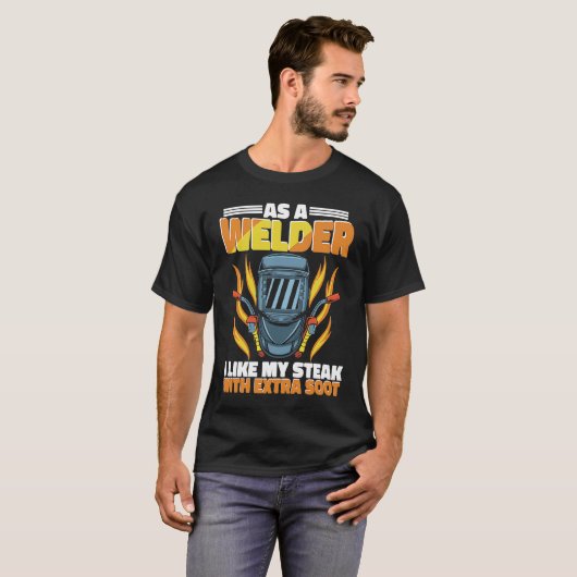 I like my Steak with extra soot Weld Worker Welder Tシャツ (正面フル)