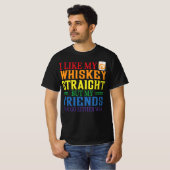 I Like My Whiskey Straight But My Friends Can Go E Tシャツ (正面フル)