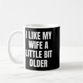 I Like My Wife A Little Bit Older  コーヒーマグカップ (左)