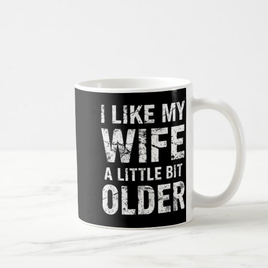 I Like My Wife A Little Bit Older  コーヒーマグカップ (右)