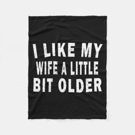 I Like My Wife A Little Bit Older Funny Humor Husb フリースブランケット (正面)