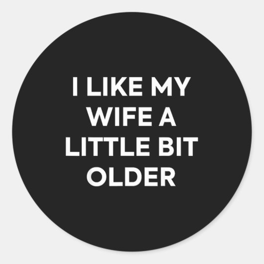 I Like My Wife A Little Bit Older Funny Husband Hu ラウンドシール (正面)