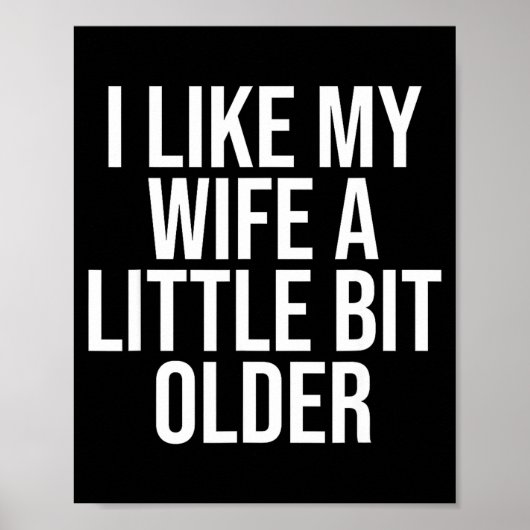 I Like My Wife A Little Bit Older Funny Husband Qu ポスター (正面)