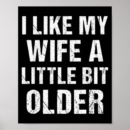 I Like My Wife A Little Bit Older Funny Sarcastic  ポスター (正面)