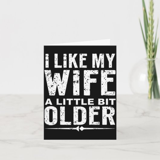 I Like My Wife A Little Bit Older Funny Saying Wom カード (正面)