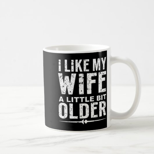 I Like My Wife A Little Bit Older Funny Saying Wom コーヒーマグカップ (右)