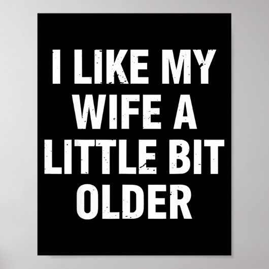 I Like My Wife A Little Bit Older Funny Saying Wom ポスター (正面)